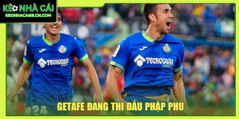 Getafe đang thi đấu phập phù