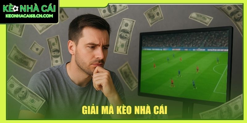 giải mã kèo nhà cái