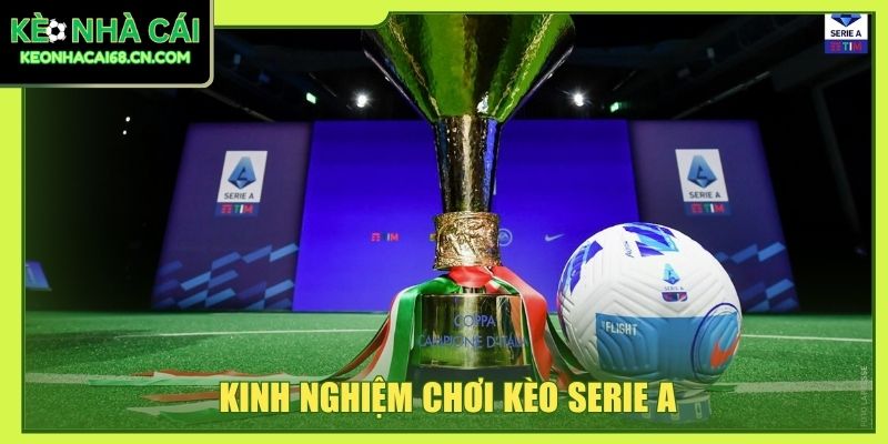 Kinh nghiệm chơi kèo Serie A