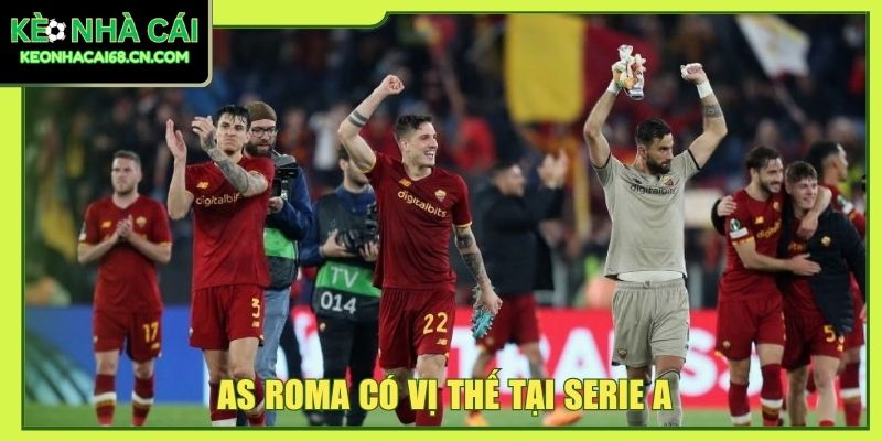 AS Roma có vị thế tại Serie A