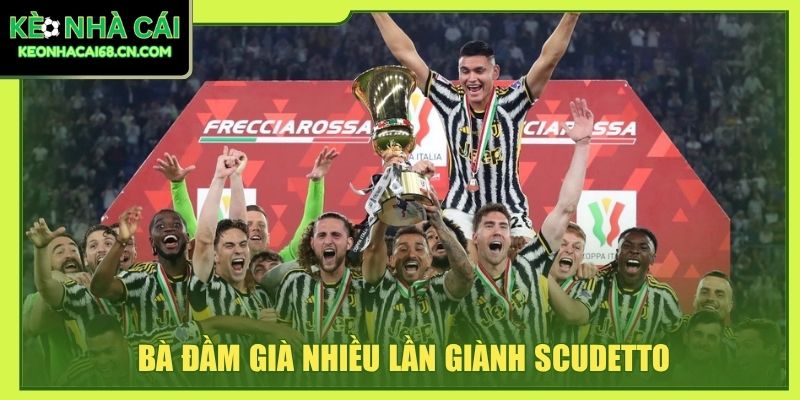 Bà đầm già nhiều lần giành Scudetto