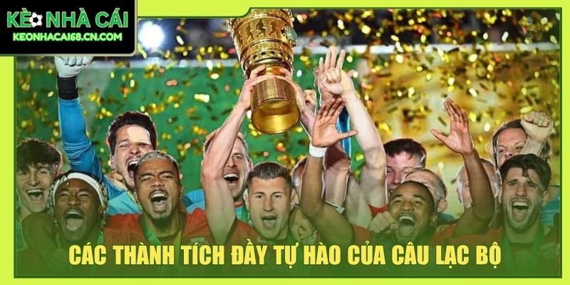 Các thành tích đầy tự hào của câu lạc bộ
