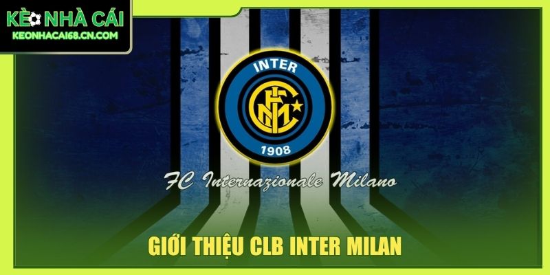 Giới thiệu CLB Inter Milan
