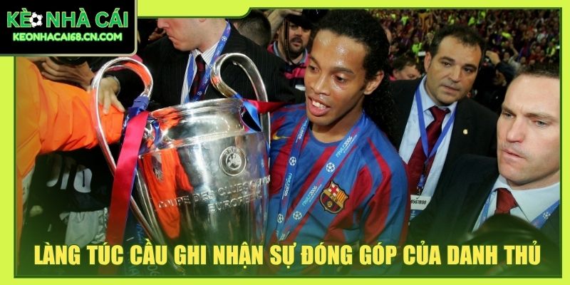 Làng túc cầu ghi nhận sự đóng góp của danh thủ