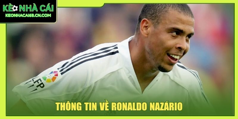 Thông tin về Ronaldo Nazário